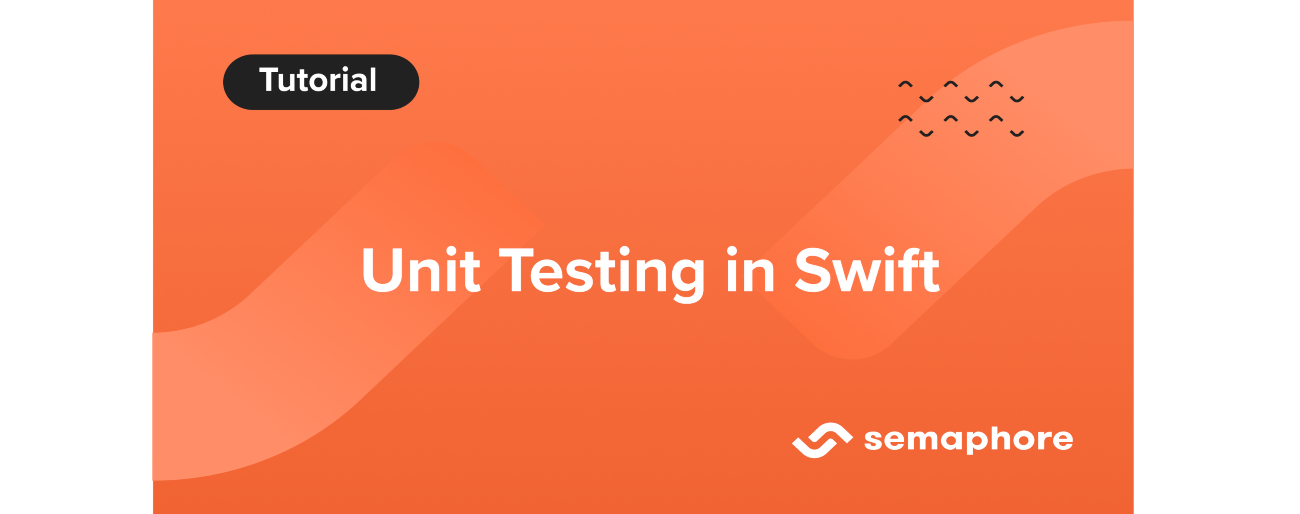 Explore Xcode Unit Testing Tutorial, and CI with Fastlane and Semaphore