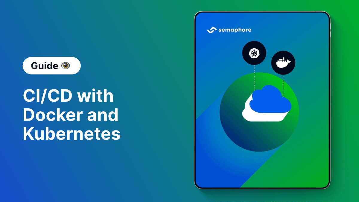 The Docker and Kubernetes CI/CD eBook - Semaphore