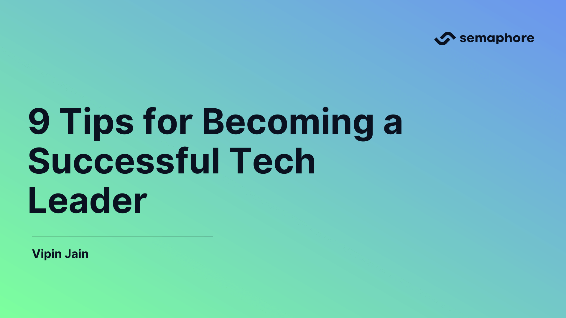 9 Tips For Becoming A Successful Tech Leader Semaphore 9 Tips For Becoming A Successful Tech Leader Semaphore